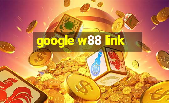 google w88 link