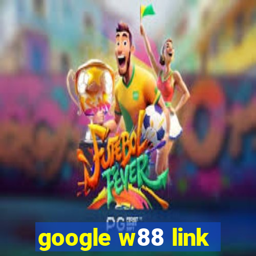 google w88 link