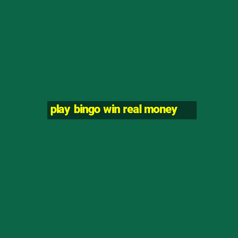 play bingo win real money