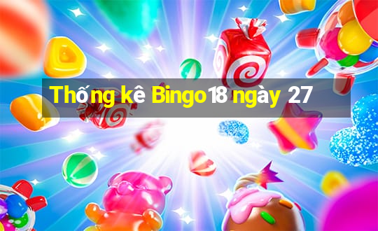 Thống kê Bingo18 ngày 27