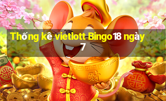 Thống kê vietlott Bingo18 ngày 7