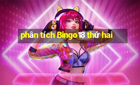 phân tích Bingo18 thứ hai