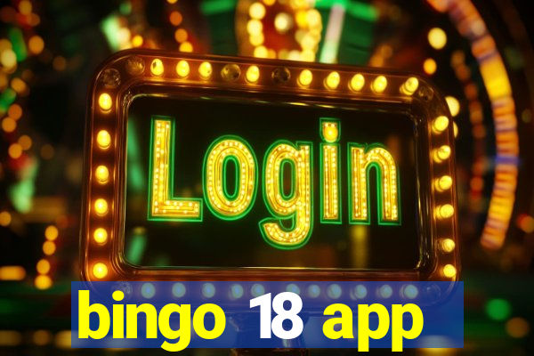 bingo 18 app