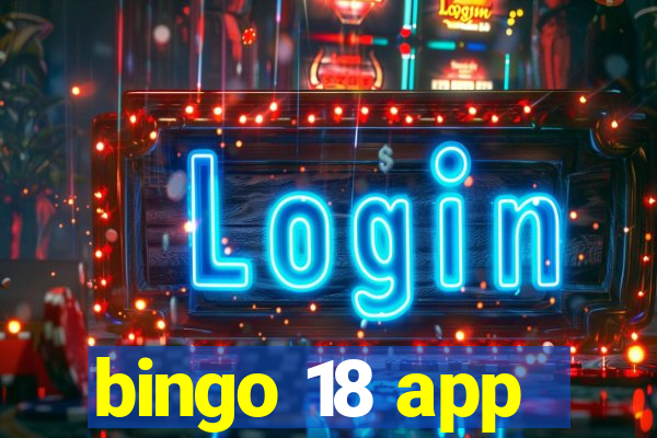 bingo 18 app